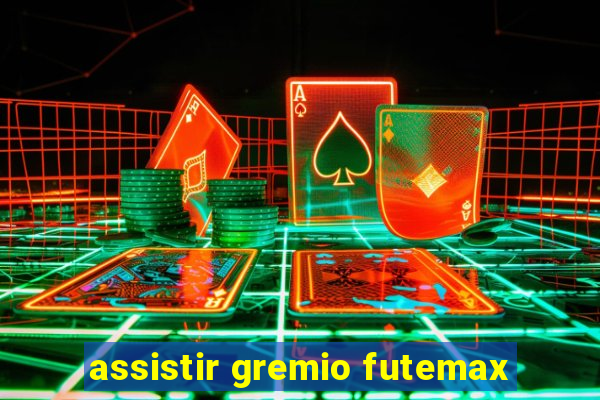 assistir gremio futemax